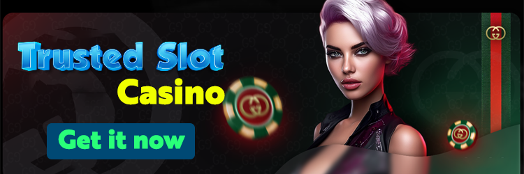 Trusted Slot Casino everyday ampao